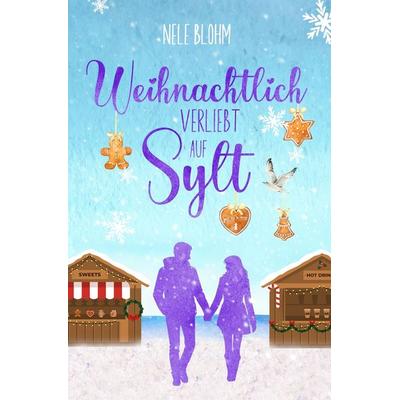 Weihnachtlich verliebt auf Sylt, Taschenbuch von Nele Blohm, Tolino Media, 978-3-8194-5419-6
