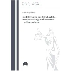 Die Information des Betriebsrats bei der Umwandlung und Übernahme von Unternehmen, Fachbücher von Katja Steigelmann