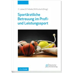 Lukas:Sportärztliche Betreuung im Profi, Ratgeber von Christoph Lukas, Werner Krutsch, Kai Fehske