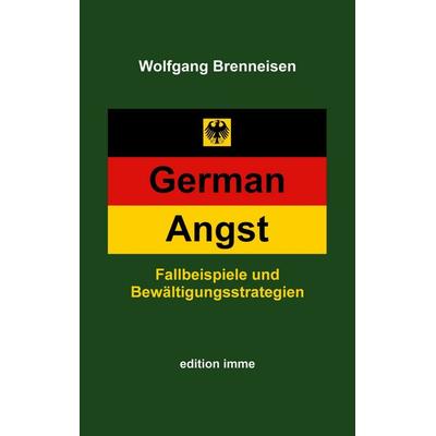 German Angst, Taschenbuch von Wolfgang Brenneisen, BoD – Books on Demand, 978-3-7597-4969-7