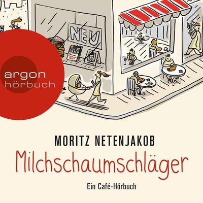 Milchschaumschläger - Moritz Netenjakob, Audio, 9783732415489
