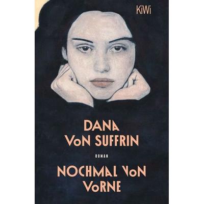 Nochmal von vorne, Taschenbuch von Dana Suffrin, Kiepenheuer & Witsch, 978-3-462-00923-1