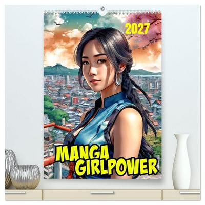 Manga Girlpower (hochwertiger Premium Wandkalender 2027 DIN A2 hoch), Kunstdruck in Hochglanz