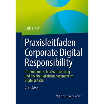 Praxisleitfaden Corporate Digital Responsibility, Taschenbuch von Saskia Dörr, Springer Berlin, 978-3-662-69649-1