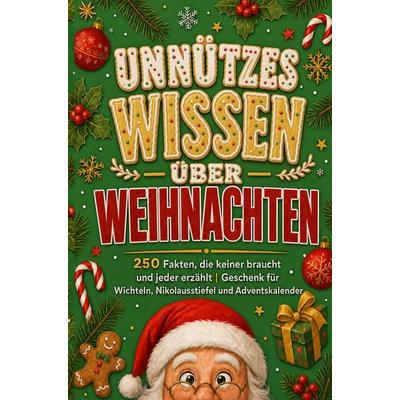 Unnützes Wissen über Weihnachten, Taschenbuch von Jona van Wyk, BuchLab, 978-3-912388-53-4