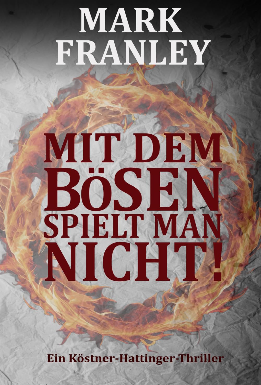 Mark Franley - Mit dem Bösen spielt man nicht! (Ein Köstner-Hattinger-Thriller 6) - Preis vom 15.10.2026 23:06:25 h