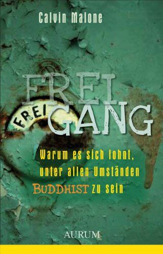 Calvin Malone - Freigang: Warum es sich lohnt, unter allen Umständen Buddhist zu sein - Preis vom 09.10.2026 07:28:09 h