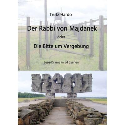 Der Rabbi von Majdanek, Taschenbuch von Trutz Hardo, Tredition, 978-3-7345-1258-2