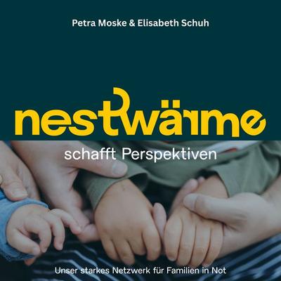 nestwärme schafft Perspektiven - Petra Moske,Elisabeth Schuh, Audio, 4070169276994