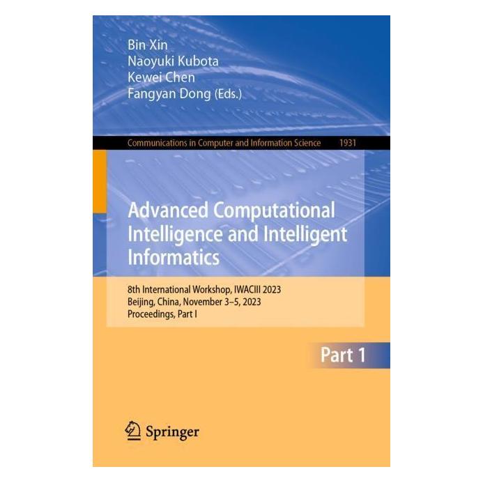 Springer Advanced Computational Intelligence and Intelligent Informatics (Englisch, Softcover, Bin Xin, Fangyan Dong, Kewei, Kewei Chen, Naoyuki Kubota) (56972745)