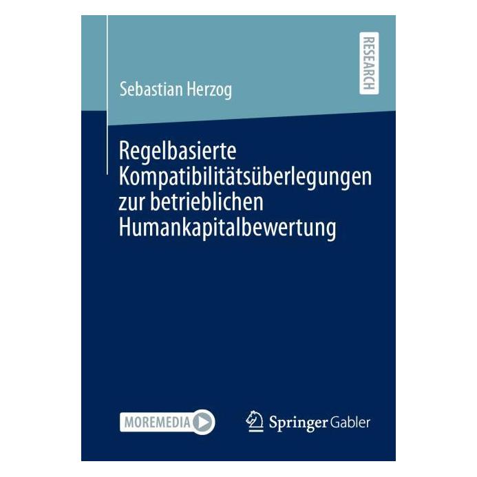 Springer Regelbasierte Kompatibilitätsüberlegungen zur betrieblichen Humankapitalbewert (Deutsch, Softcover, Sebastian Herzog) (66018137)