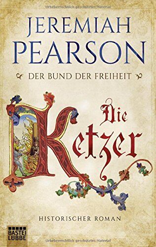 Jeremiah Pearson - Die Ketzer: Historischer Roman (Freiheitsbund-Saga, Band 2) - Preis vom 13.10.2026 11:25:28 h