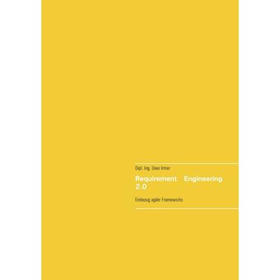 Requirement Engineering 2.0, Taschenbuch von Uwe Irmer, BoD – Books on Demand, 978-3-7543-2577-3