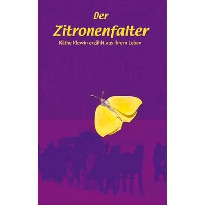 Der Zitronenfalter, Taschenbuch von Käthe Klewin, BoD – Books on Demand, 978-3-8334-2968-2