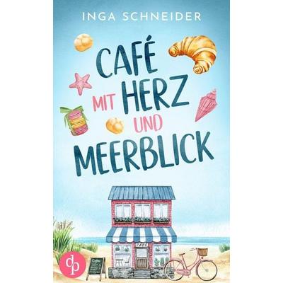 Café mit Herz und Meerblick, Taschenbuch von Inga Schneider, Dp Verlag, 978-3-690-90130-7