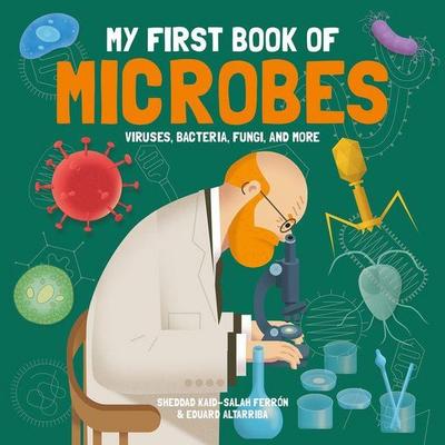 My First Book of Microbes, Gebundene Ausgabe von Sheddad Kaid-Salah Ferron, Button Books, 978-1-78708-116-1