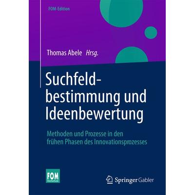 Suchfeldbestimmung und Ideenbewertung, Gebundene Ausgabe von , Springer Fachmedien Wiesbaden GmbH, 978-3-658-02183-2