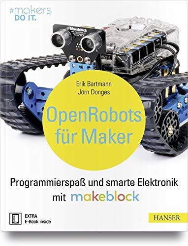 Erik Bartmann - Open Robots für Maker: Programmierspaß und smarte Elektronik mit Makeblock (#makers DO IT) - Preis vom 06.10.2026 07:26:00 h