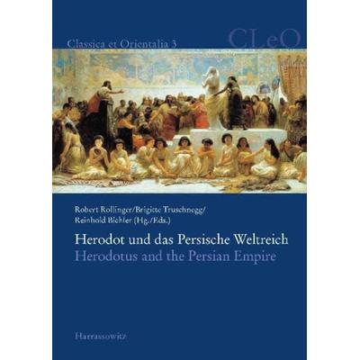 Herodot und das Persische Weltreich. Herodotus and the Persian Empire, Gebundene Ausgabe von Robert Rollinger,Reinhold Bichler,Brigitte Truschnegg,