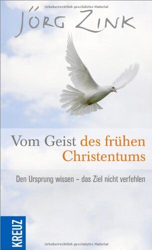 Jörg Zink - Vom Geist des frühen Christentums: Den Ursprung wissen - das Ziel nicht verfehlen - Preis vom 09.10.2026 07:28:09 h