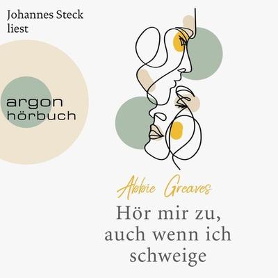 Hör mir zu, auch wenn ich schweige - Abbie Greaves, Audio, 9783732418022