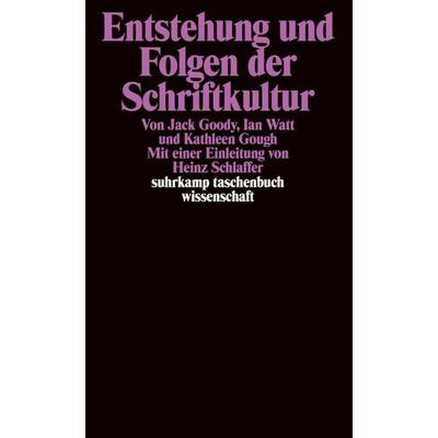 Entstehung und Folgen der Schriftkultur, Taschenbuch von Jack Goody,Ian Watt,Kathleen Gough, Suhrkamp, 978-3-518-28200-7