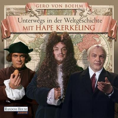 Unterwegs in der Weltgeschichte mit Hape Kerkeling - Gero von Boehm, Audio, 9783837112535