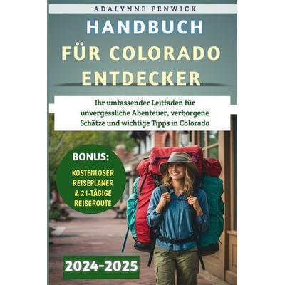 Handbuch Für Colorado Entdecker 2024-2025, Taschenbuch von Adalynne Fenwick, Independently Published