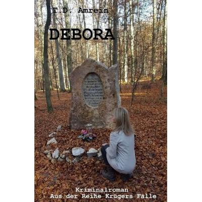 Krügers Fälle / DEBORA, Taschenbuch von T. D. Amrein, Epubli, 978-3-7541-4189-2