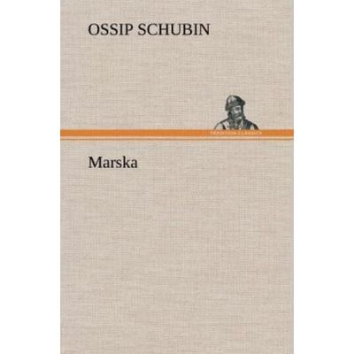 Marska, Gebundene Ausgabe von Ossip Schubin, Tredition, 978-3-8472-6129-2