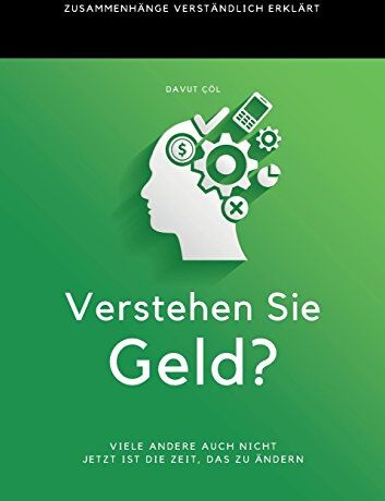 Davut Cöl - Verstehen Sie Geld?: Zusammenhänge verständlich erklärt - Preis vom 13.10.2026 11:25:28 h