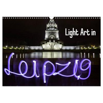Light Art in Leipzig (Wandkalender 2027 DIN A3 quer), CALVENDO Monatskalender