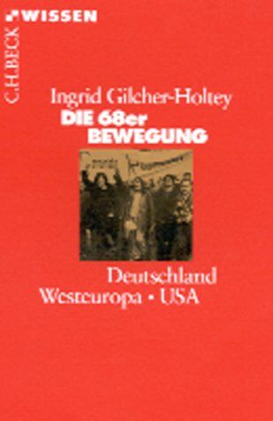 Ingrid Gilcher-Holtey - Die 68er Bewegung: Deutschland, Westeuropa, USA - Preis vom 10.10.2026 11:48:34 h