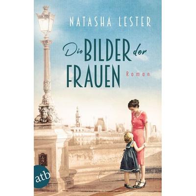 Die Bilder der Frauen, Taschenbuch von Natasha Lester, Aufbau TB, 978-3-7466-3664-1