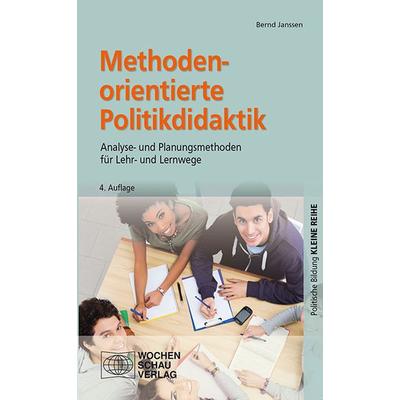 Methodenorientierte Politikdidaktik, Taschenbuch von Bernd Janssen, Wochenschau, 978-3-7344-0095-7