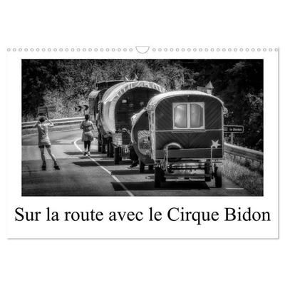 Sur la route avec le Cirque Bidon (Calendrier mural 2027 DIN A3 vertical), CALVENDO calendrier mensuel