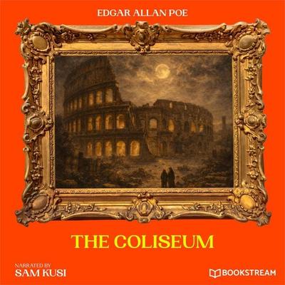 The Coliseum - Edgar Allan Poe, Audio, 9783711953131