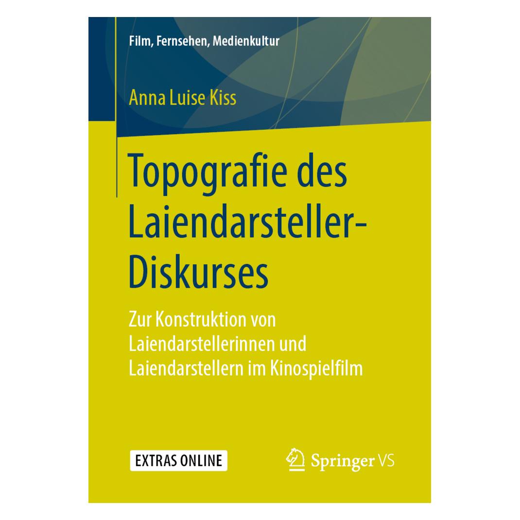 Springer Topografie des Laiendarsteller-Diskurses (Deutsch, Softcover, Anna Luise Kiss) (56055381)