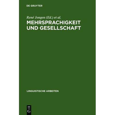 Mehrsprachigkeit und Gesellschaft, Gebundene Ausgabe von , De Gruyter, 978-3-484-30134-4
