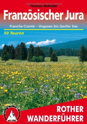 Thomas Rettstatt - Französischer Jura - Franche-Comté: Von den Vogesen bis zum Genfer See. 50 Touren - Preis vom 13.10.2026 11:25:28 h