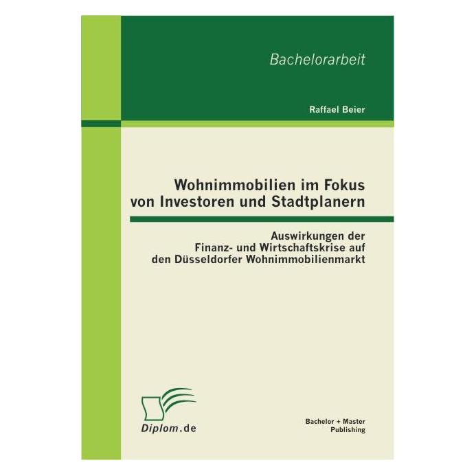 Bachelor + Master Wohnimmobilien im Fokus von Investoren und Stadtplanern (Deutsch, Raffael Beier, 2012) (55497992)