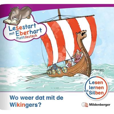Lesestart mit Eberhart: Wo weer dat mit de Wikingers? – Plattdeutsch, Geheftet von Nicole Brandau,Stefanie Drecktrah, Mildenberger Verlag GmbH,