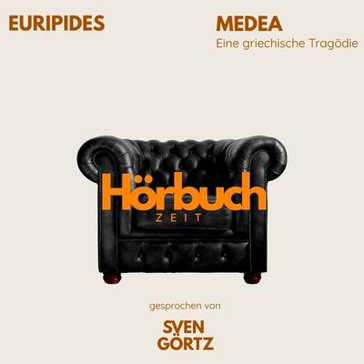 Medea. Eine griechische Tragödie. - Hörbuchzeit,Euripides, Audio, 9783754520185