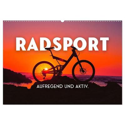 Radsport - Aufregend und aktiv. (Wandkalender 2027 DIN A2 quer), CALVENDO Monatskalender