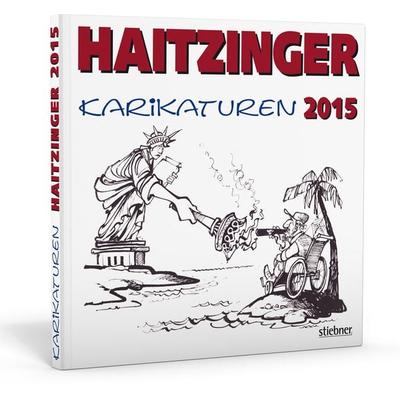 Haitzinger Karikaturen 2015, Gebundene Ausgabe von Horst Haitzinger, Stiebner, 978-3-8307-1697-6