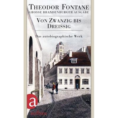 Von Zwanzig bis Dreißig, Gebundene Ausgabe von Theodor Fontane, Aufbau, 978-3-351-03135-0
