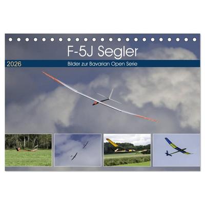 F-5J Segler, Bilder zur Bavarian Open Serie (Tischkalender 2026 DIN A5 quer), CALVENDO Monatskalender