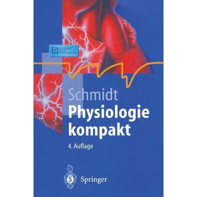 Physiologie kompakt, Taschenbuch von Robert F. Schmidt, Springer Berlin, 978-3-540-41346-2