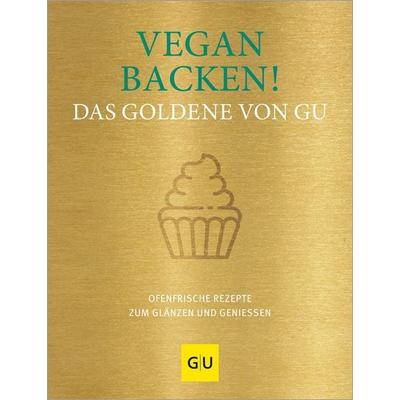 Vegan backen! Das Goldene von GU, Gebundene Ausgabe von , Gräfe und Unzer Verlag GmbH, 978-3-8338-9837-2