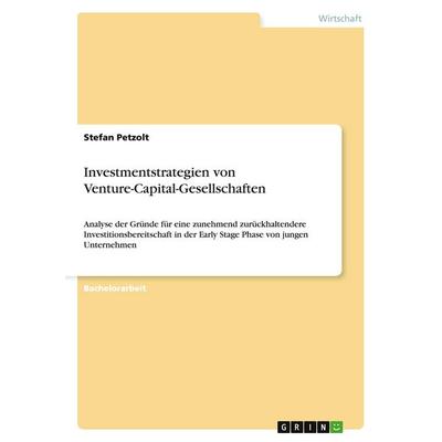 Investmentstrategien von Venture-Capital-Gesellschaften, Taschenbuch von Stefan Petzolt, GRIN, 978-3-656-10260-1